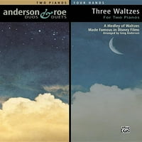 Dueti Andersona i Roea: tri valcera za dva klavira: mješoviti valceri koji su postali poznati u Disnejevim filmovima